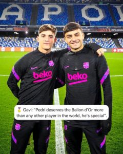 Gavi: “Pedri Is Now at His BEST – Give Him the Ballon d’Or!”